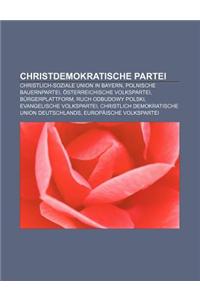 Christdemokratische Partei: Christlich-Soziale Union in Bayern, Polnische Bauernpartei, Osterreichische Volkspartei, Burgerplattform