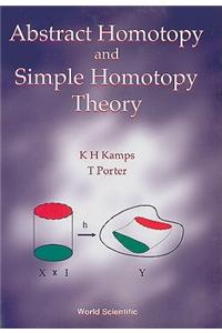 Abstract Homotopy and Simple Homotopy Theory
