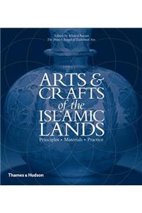 Arts & Crafts of the Islamic Lands: Principles Materials Practice