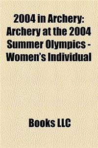 2004 in Archery: Archery at the 2004 Summer Olympics - Women's Individual, Archery at the 2004 Summer Olympics - Men's Individual