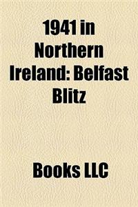 1941 in Northern Ireland: Belfast Blitz
