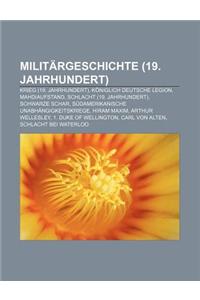 Militargeschichte (19. Jahrhundert): Krieg (19. Jahrhundert), Koniglich Deutsche Legion, Mahdiaufstand, Schlacht (19. Jahrhundert)