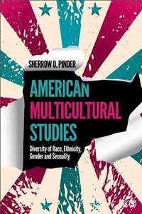 American Multicultural Studies: Diversity of Race, Ethnicity, Gender and Sexuality