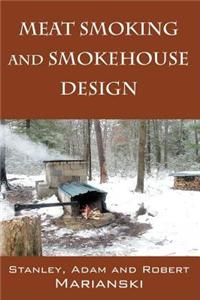 Meat Smoking and Smokehouse Design