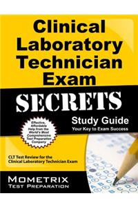 Clinical Laboratory Technician Exam Secrets, Study Guide: CLT Test Review for the Clinical Laboratory Technician Exam