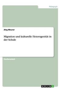 Migration Und Kulturelle Heterogenitat in Der Schule