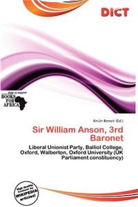 Sir William Anson, 3rd Baronet