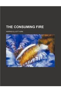 The Consuming Fire