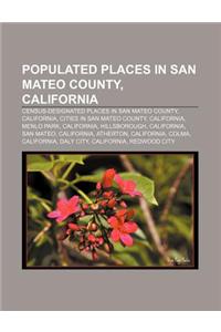 Populated Places in San Mateo County, California: Census-Designated Places in San Mateo County, California, Cities in San Mateo County