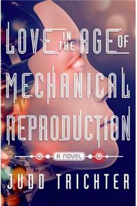Love in the Age of Mechanical Reproduction