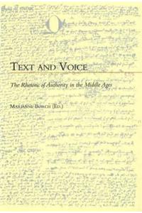 Text and Voice: The Rhetoric of Authority in the Middle Ages