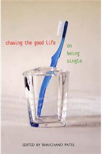 Chasing the Good Life: On Being Single