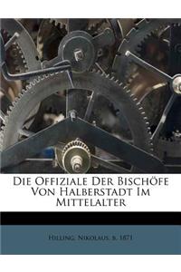 Die Offiziale Der Bischofe Von Halberstadt Im Mittelalter