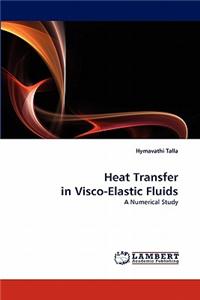 Heat Transfer in Visco-Elastic Fluids