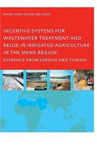 Incentive Systems for Wastewater Treatment and Reuse in Irrigated Agriculture in the Mena Region