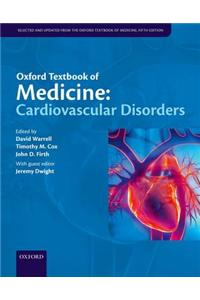 Oxford Textbook of Medicine: Cardiovascular Disorders