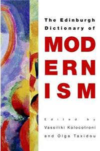 The Edinburgh Dictionary of Modernism