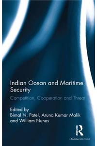 Indian Ocean and Maritime Security: Competition, Cooperation and Threat