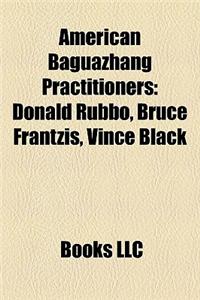 American Baguazhang Practitioners: Donald Rubbo, Bruce Frantzis, Vince Black