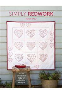 Simply Redwork: Quilt & Stitch Redwork Embroidery Designs
