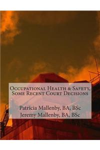 Occupational Health & Safety, Some Recent Court Decisions