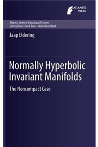 Normally Hyperbolic Invariant Manifolds: The Noncompact Case