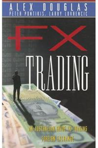 FX Trading: An Australian Guide to Trading Foreign Exchange