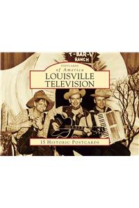 Louisville Television: 15 Historic Postcards