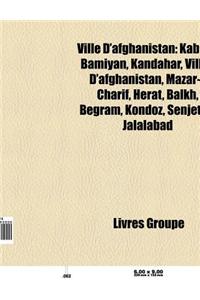 Ville D'Afghanistan: Kaboul, Wikipedia: Ebauche Localite D'Afghanistan, Bamiyan, Musee National Afghan de Kaboul, Kandahar, Villes D'Afghan