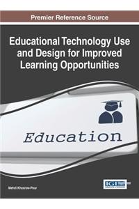 Educational Technology Use and Design for Improved Learning Opportunities
