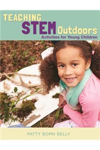 Teaching Stem Outdoors: Activities for Young Children