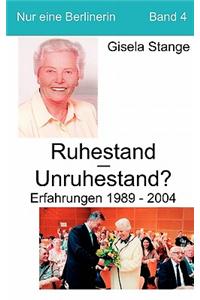 Ruhestand - Unruhestand ?