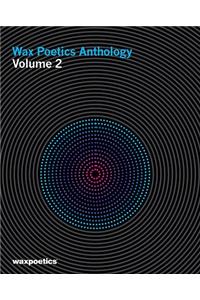 Wax Poetics Anthology