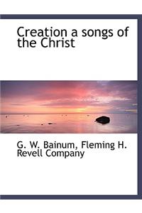 Creation a Songs of the Christ