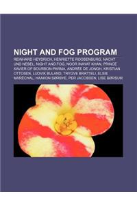 Night and Fog Program: Reinhard Heydrich, Henriette Roosenburg, Nacht Und Nebel, Night and Fog, Noor Inayat Khan