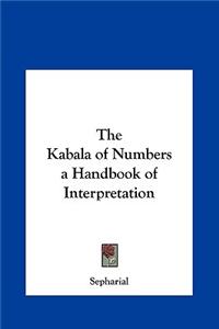 The Kabala of Numbers a Handbook of Interpretation