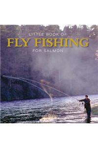 Little Book of Fly Fishing for Salmon in Rivers & Streams