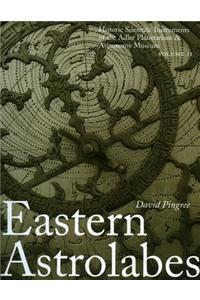 Eastern Astrolabes: Historic Scientific Instruments of the Adler Planetarium