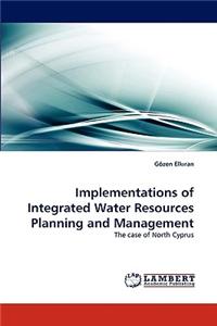 Implementations of Integrated Water Resources Planning and Management