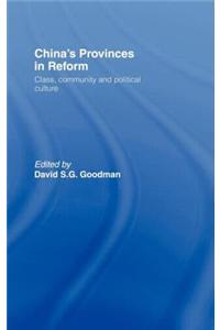 China's Provinces in Reform: Class, Community and Political Culture