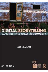 Digital Storytelling: Capturing Lives, Creating Community
