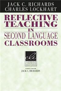 Reflective Teaching in Second Language Classrooms