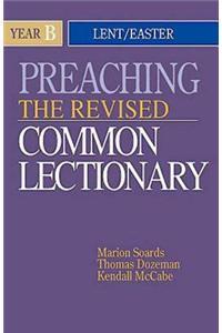 Preaching the Revised Common Lectionary Year B: Lent/Easter