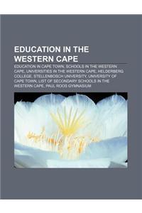 Education in the Western Cape: Education in Cape Town, Schools in the Western Cape, Universities in the Western Cape, Helderberg College