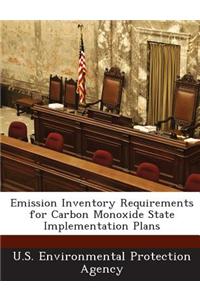 Emission Inventory Requirements for Carbon Monoxide State Implementation Plans