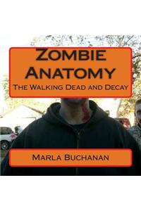 Zombie Anatomy: The Walking Dead and Decay
