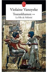 Toutankhamon T02 La Fille de Nefertiti