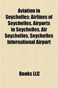 Aviation in Seychelles: Airlines of Seychelles, Airports in Seychelles, Air Seychelles, Seychelles International Airport