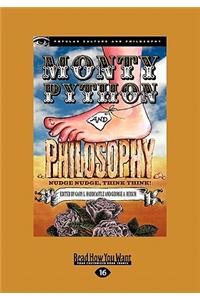 Monty Python and Philosophy: Nudge Nudge, Think Think! (Large Print 16pt)