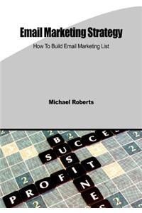 Email Marketing Strategy: How to Build Email Marketing List